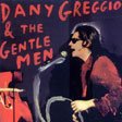  Dany Greggio & the Gentlemen
